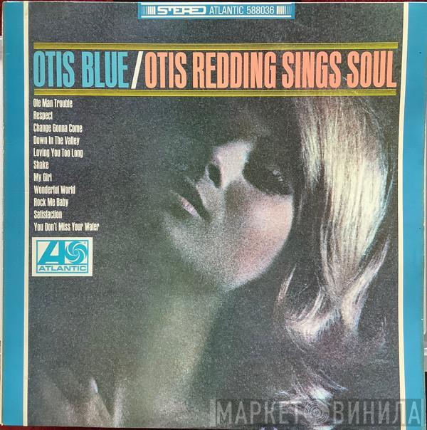  Otis Redding  - Otis Blue / Otis Reading Sings Soul