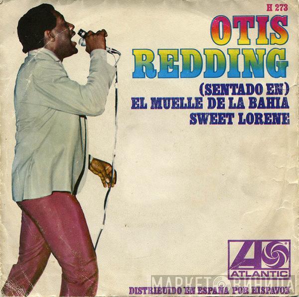 Otis Redding - (Sentado En) El Muelle De La Bahia / Sweet Lorene