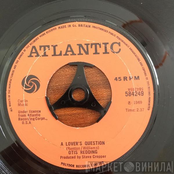 Otis Redding - A Lover's Question / You Made A Man Out Of Me