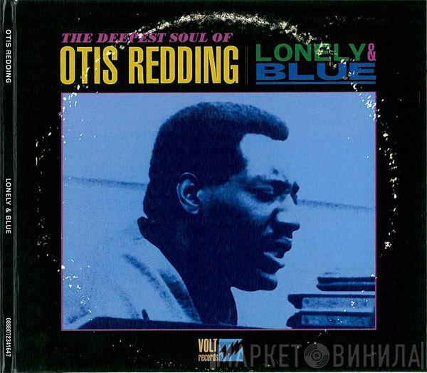 Otis Redding - Lonely & Blue - The Deepest Soul Of Otis Redding