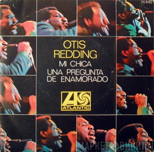 Otis Redding - Mi Chica / Una Pregunta De Enamorado