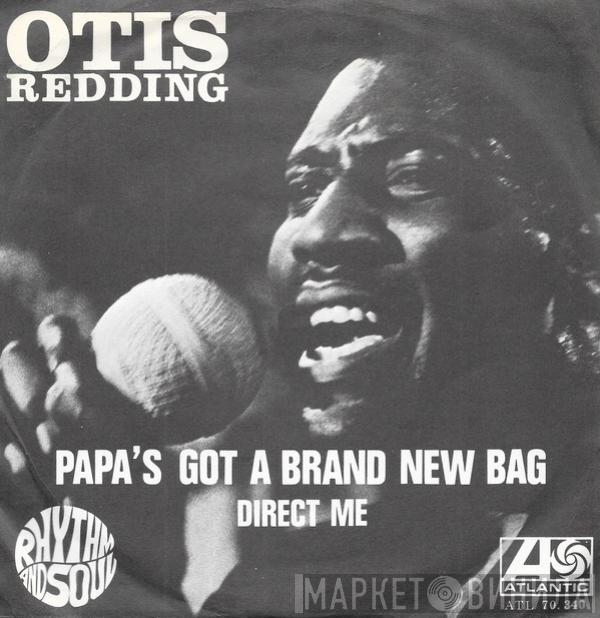 Otis Redding - Papa's Got A Brand New Bag / Direct Me