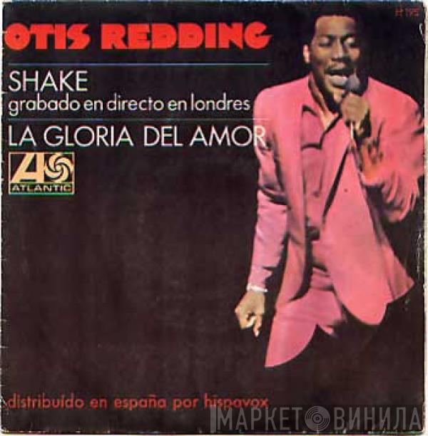 Otis Redding - Shake / La Gloria Del Amor