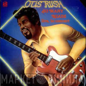 Otis Rush - So Many Roads (Live In Concert)