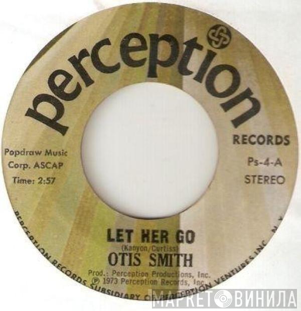  Otis Smith   - Let Her Go / Let Her Go (Instrumental)