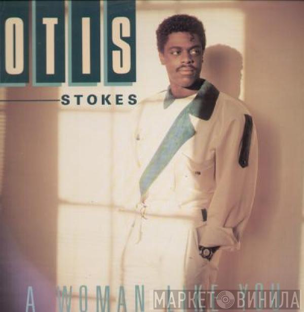 Otis Stokes - A Woman Like You