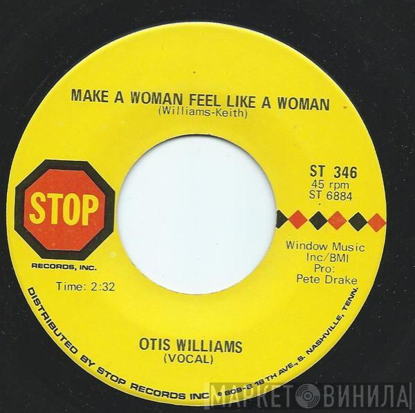 Otis Williams  - Make A Woman Feel Like A Woman / Jesus Is A Soul Man