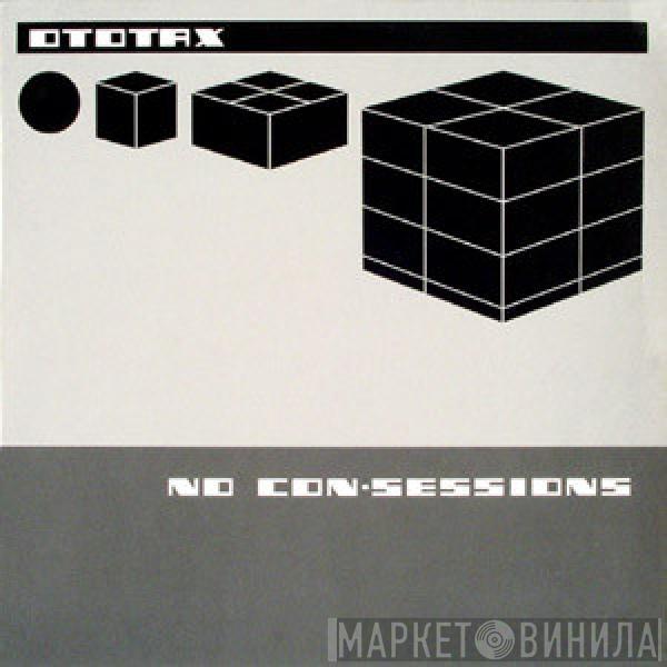 Ototax - No Con-Sessions