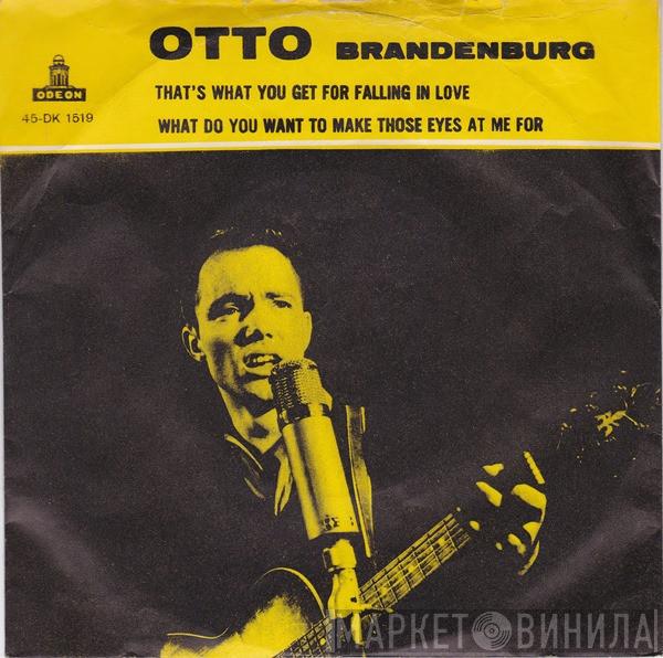  Otto Brandenburg  - That's What You Get For Falling In Love / What Do You Want To Make Those Eyes At Me For