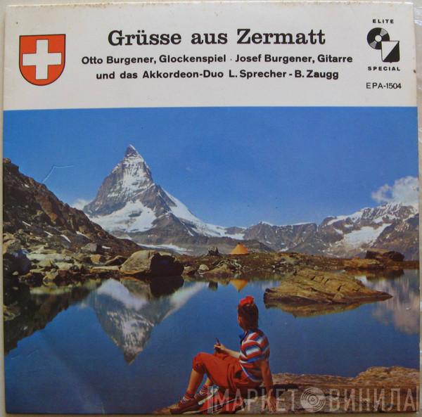 Otto Burgener, Josef Burgener, Akkordeonduett Lydia Sprecher / Bobby Zaugg - Grüsse Aus Zermatt