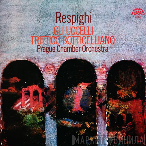 Ottorino Respighi, Prague Chamber Orchestra - Gli Uccelli / Trittico Botticelliano