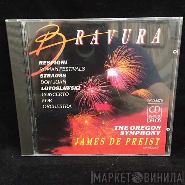 , Ottorino Respighi , Richard Strauss , Witold Lutoslawski , Oregon Symphony Orchestra  James DePreist  - Bravura