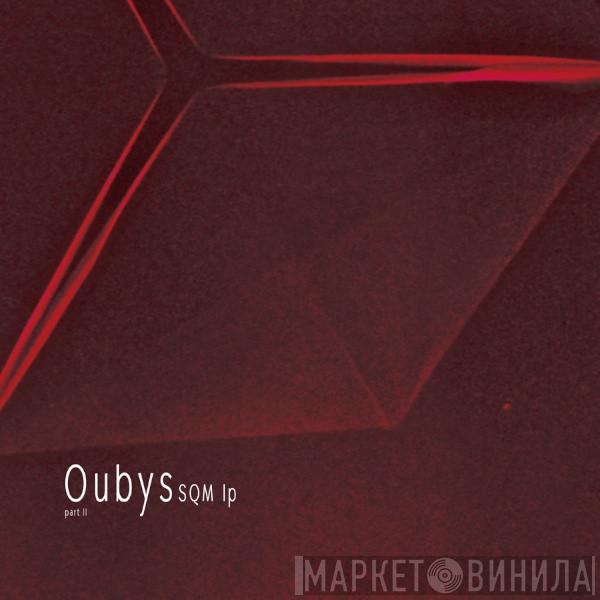 Oubys - SQM lp part II