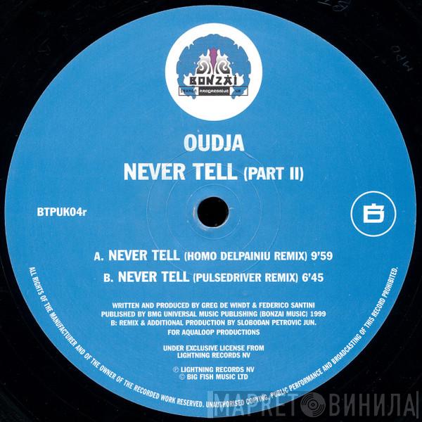 Oudja - Never Tell II