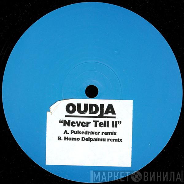 Oudja - Never Tell II