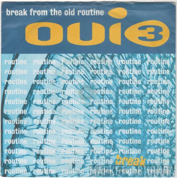 Oui 3 - Break From The Old Routine