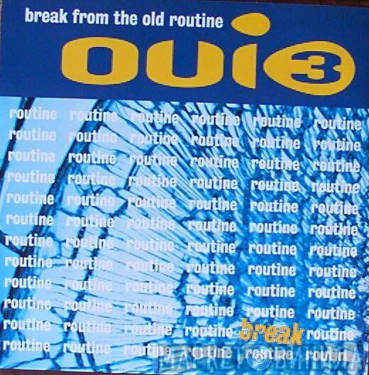 Oui 3 - Break From The Old Routine