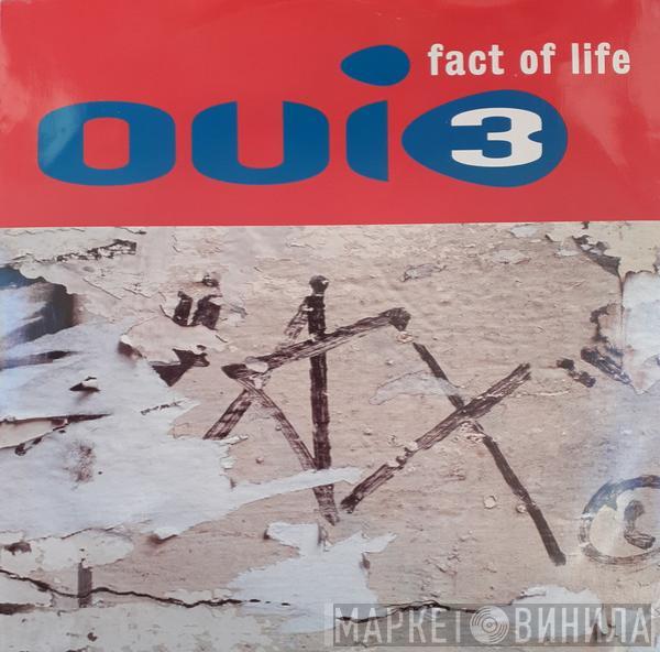 Oui 3 - Fact Of Life