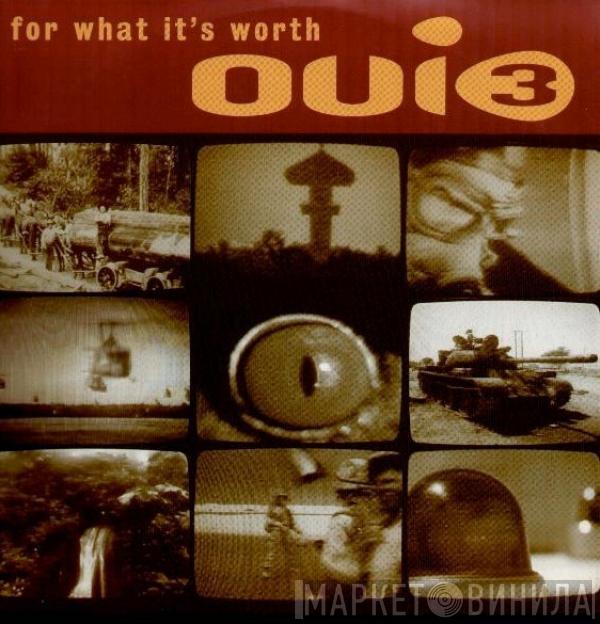  Oui 3  - For What It's Worth