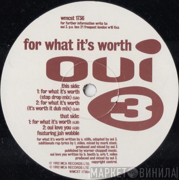  Oui 3  - For What It's Worth