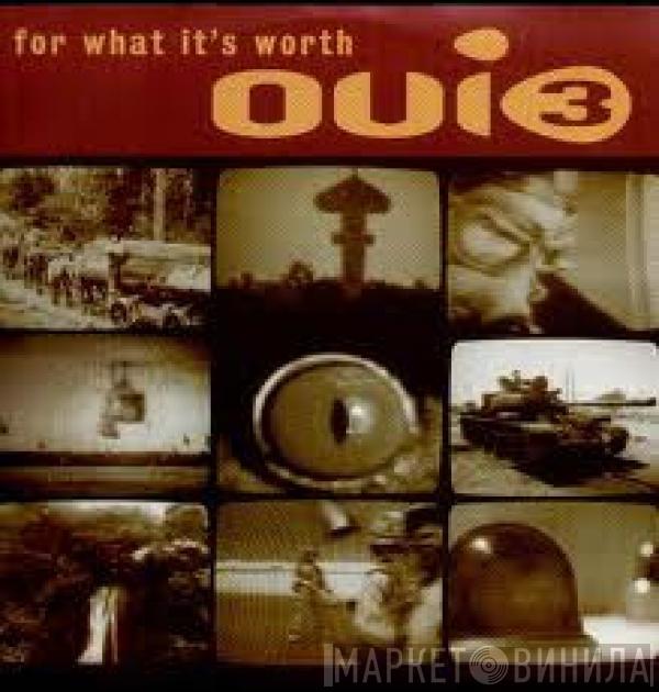  Oui 3  - For What It's Worth