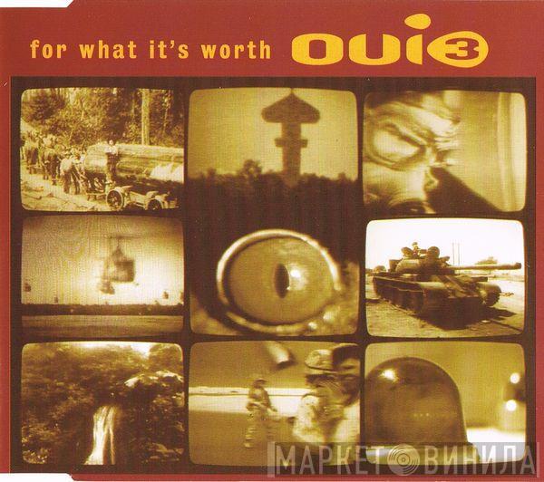  Oui 3  - For What It's Worth