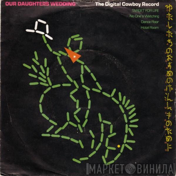 Our Daughter's Wedding - The Digital Cowboy Record