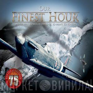  - Our Finest Hour
