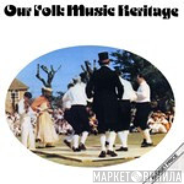  - Our Folk Music Heritage