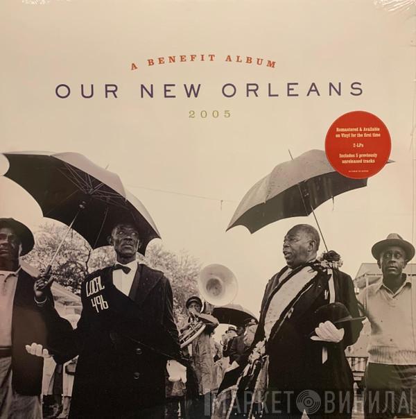  - Our New Orleans 2005, A Benefit Album