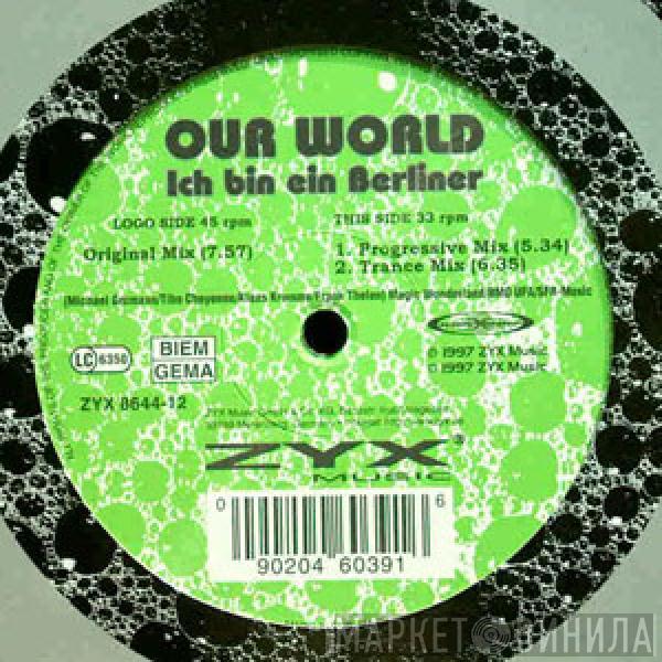 Our World - Ich Bin Ein Berliner