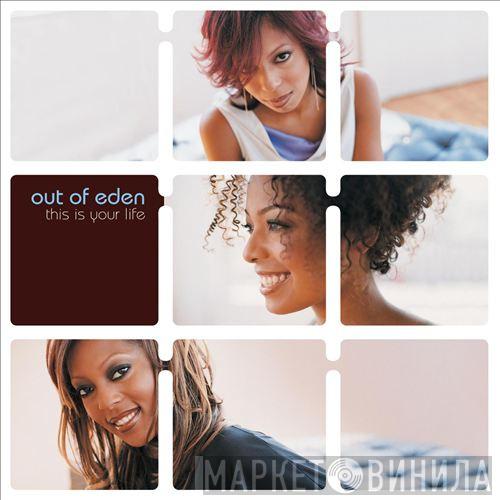 Out Of Eden  - This Is Your Life