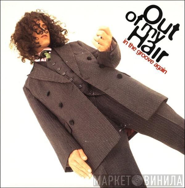 Out Of My Hair - In The Groove Again