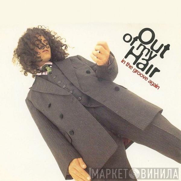 Out Of My Hair - In The Groove Again