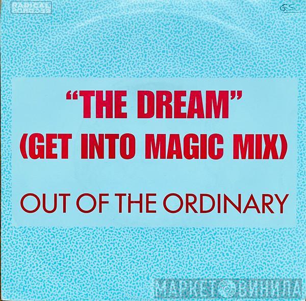  Out Of The Ordinary  - The Dream (Get Into Magic Mix)