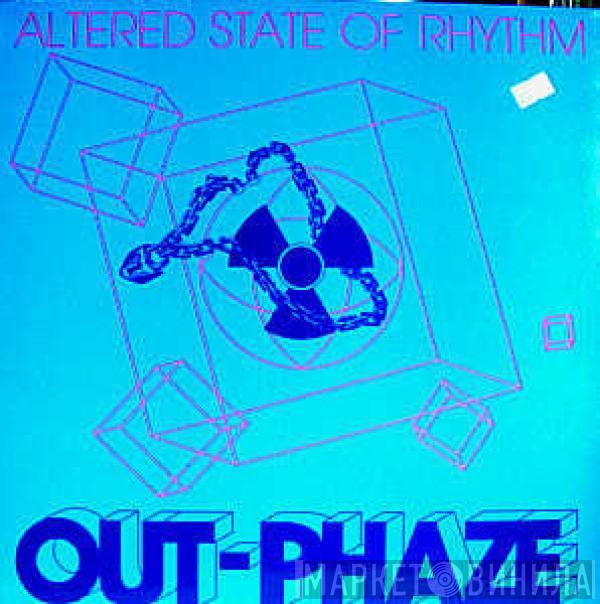  Out-Phaze  - Altered State Of Rhythm