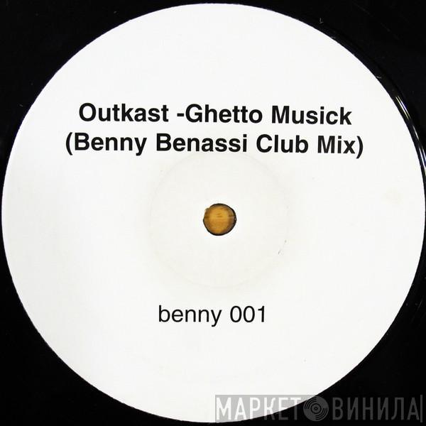 OutKast - Ghetto Musick (Benny Benassi Club Mix)