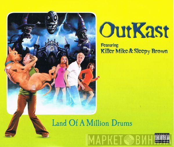 OutKast, Killer Mike, Sleepy Brown - Land Of A Million Drums