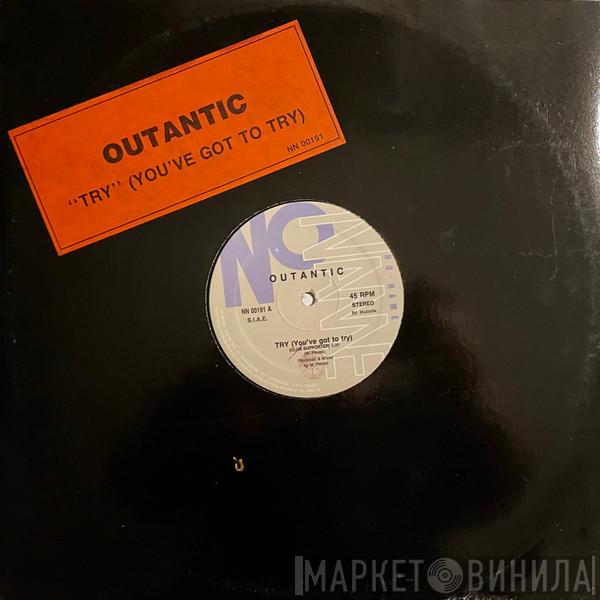 Outantic - Try (You've Got To Try)