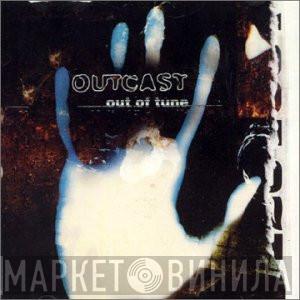Outcast - Out Of Tune