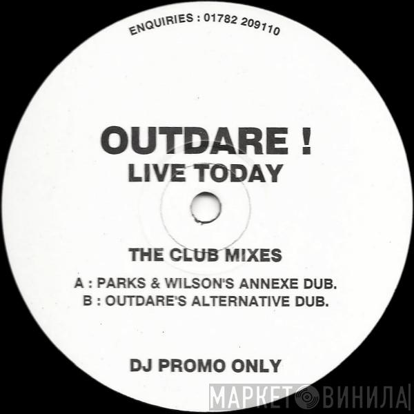 Outdare - Live Today (The Club Mixes)