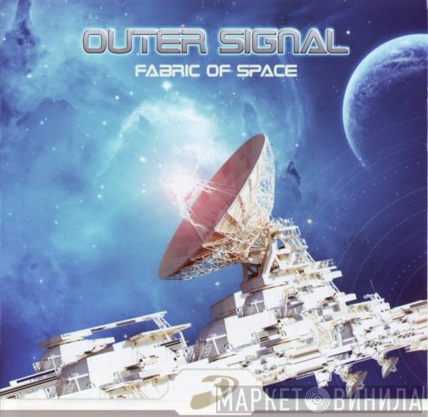 Outer Signal - Fabric Of Space