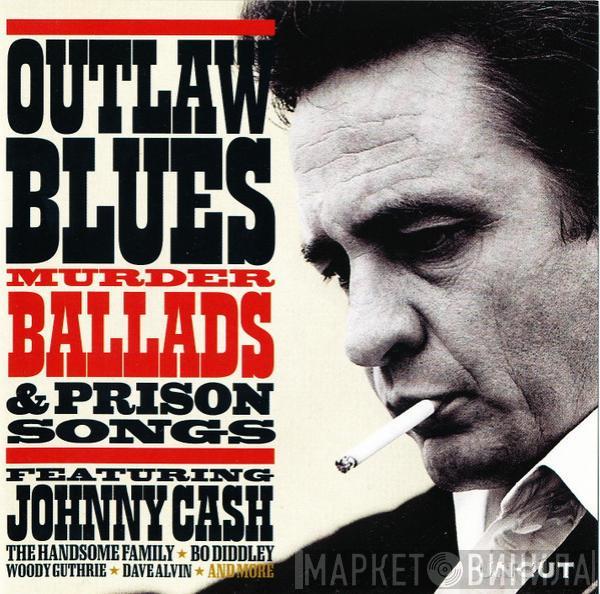  - Outlaw Blues (Murder Ballads & Prison Songs)