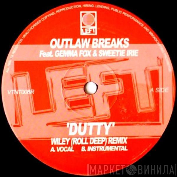 Outlaw Breaks, Gemma Fox, Sweetie Irie - Dutty (Wiley (Roll Deep) Remixes)