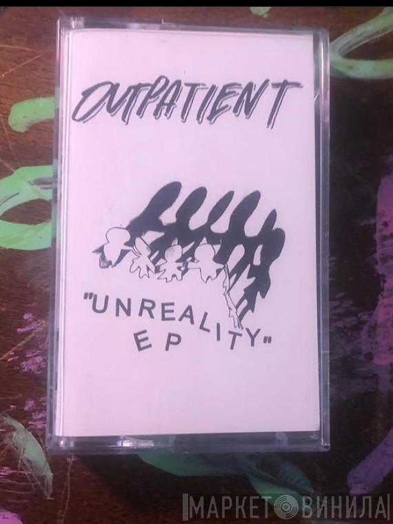 Outpatient  - Unreality