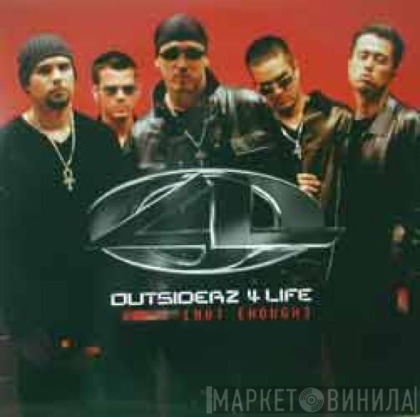 Outsiderz 4 Life - Not Enough