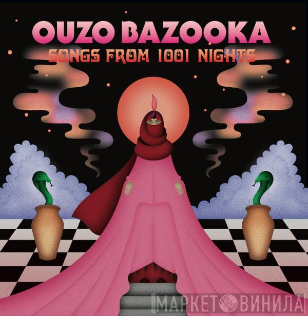 Ouzo Bazooka - Songs From 1001 Nights