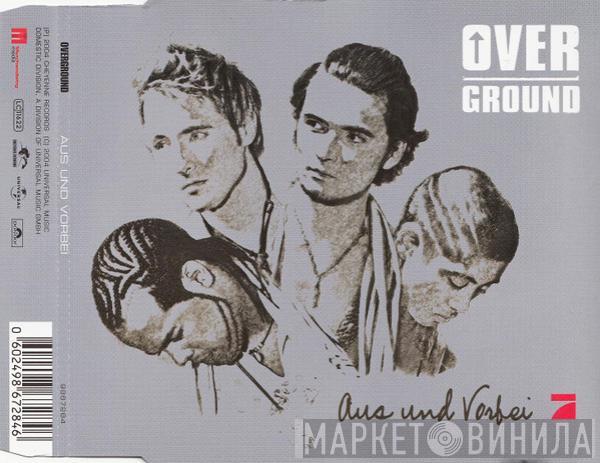 Overground - Aus Und Vorbei