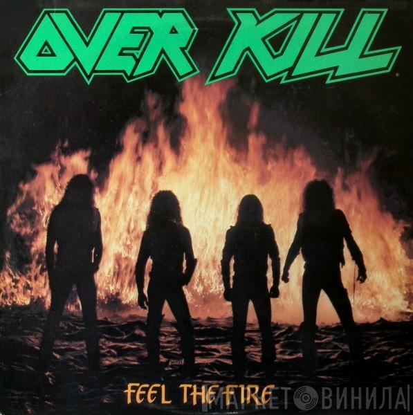 Overkill - Feel The Fire