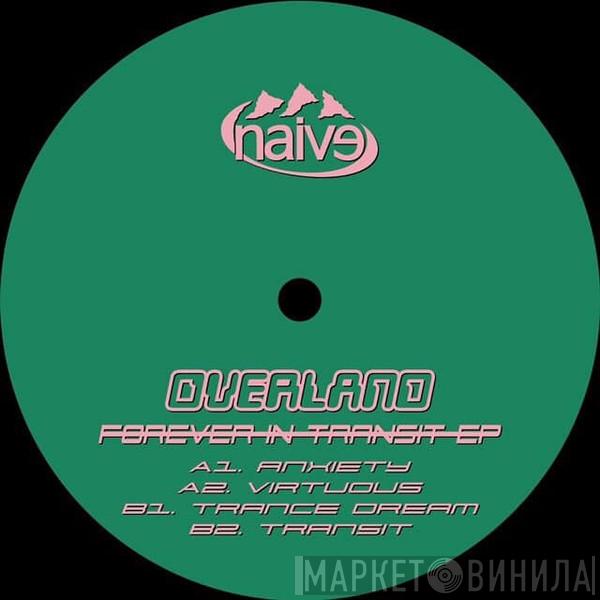 Overland  - Forever In Transit